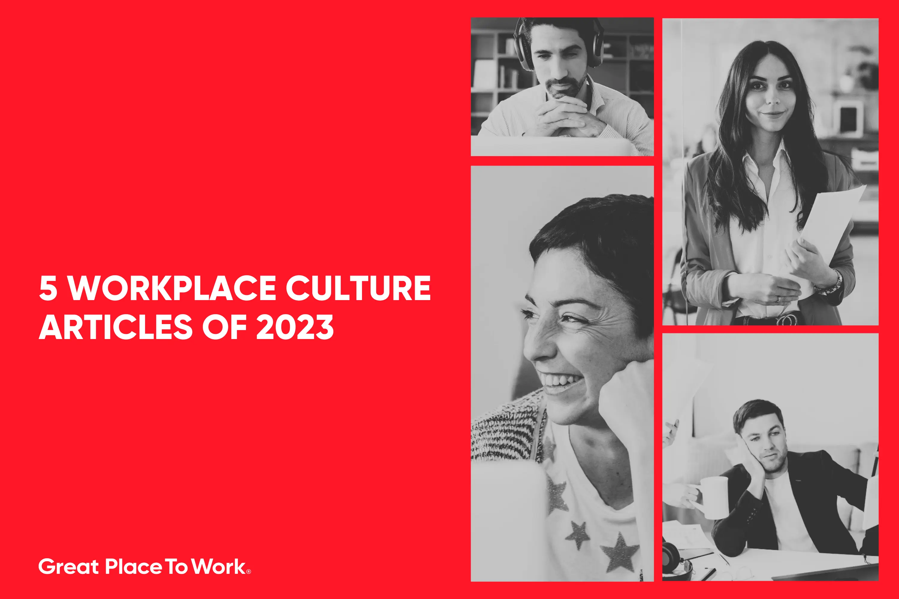  5 Most Popular Workplace Culture Articles of 2023