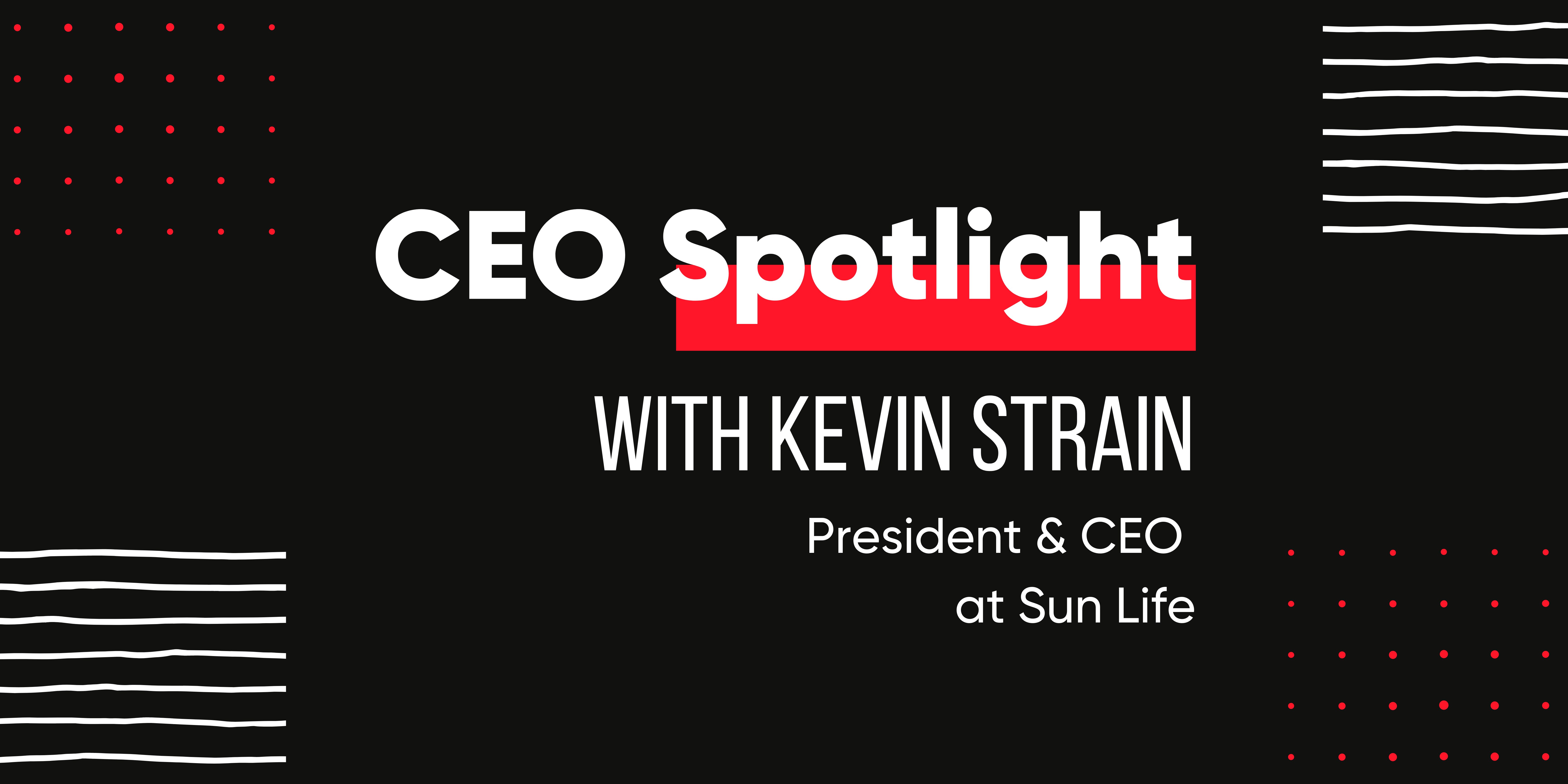  CEO Spotlight: Kevin Strain