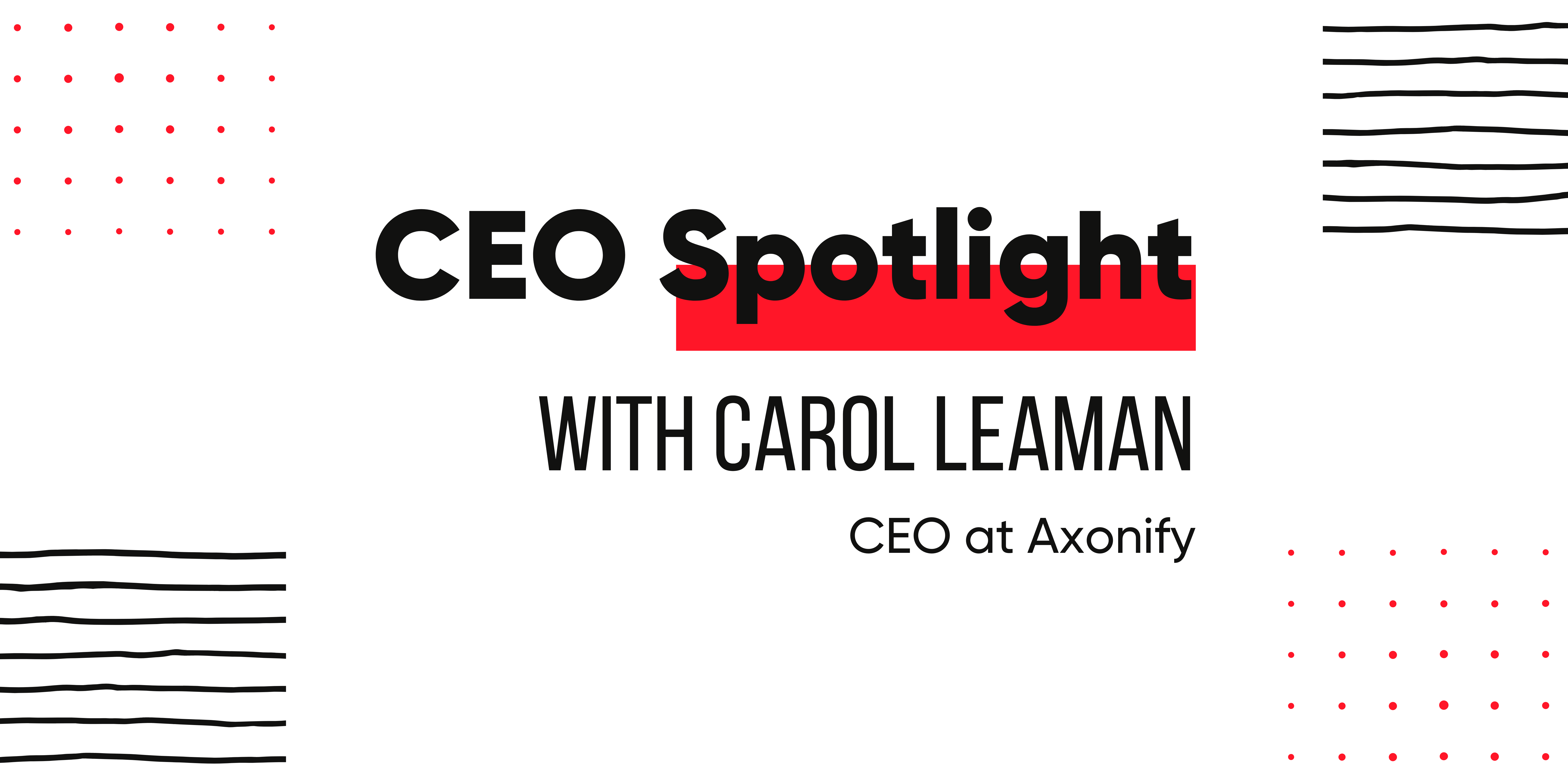  CEO Spotlight: Carol Leaman