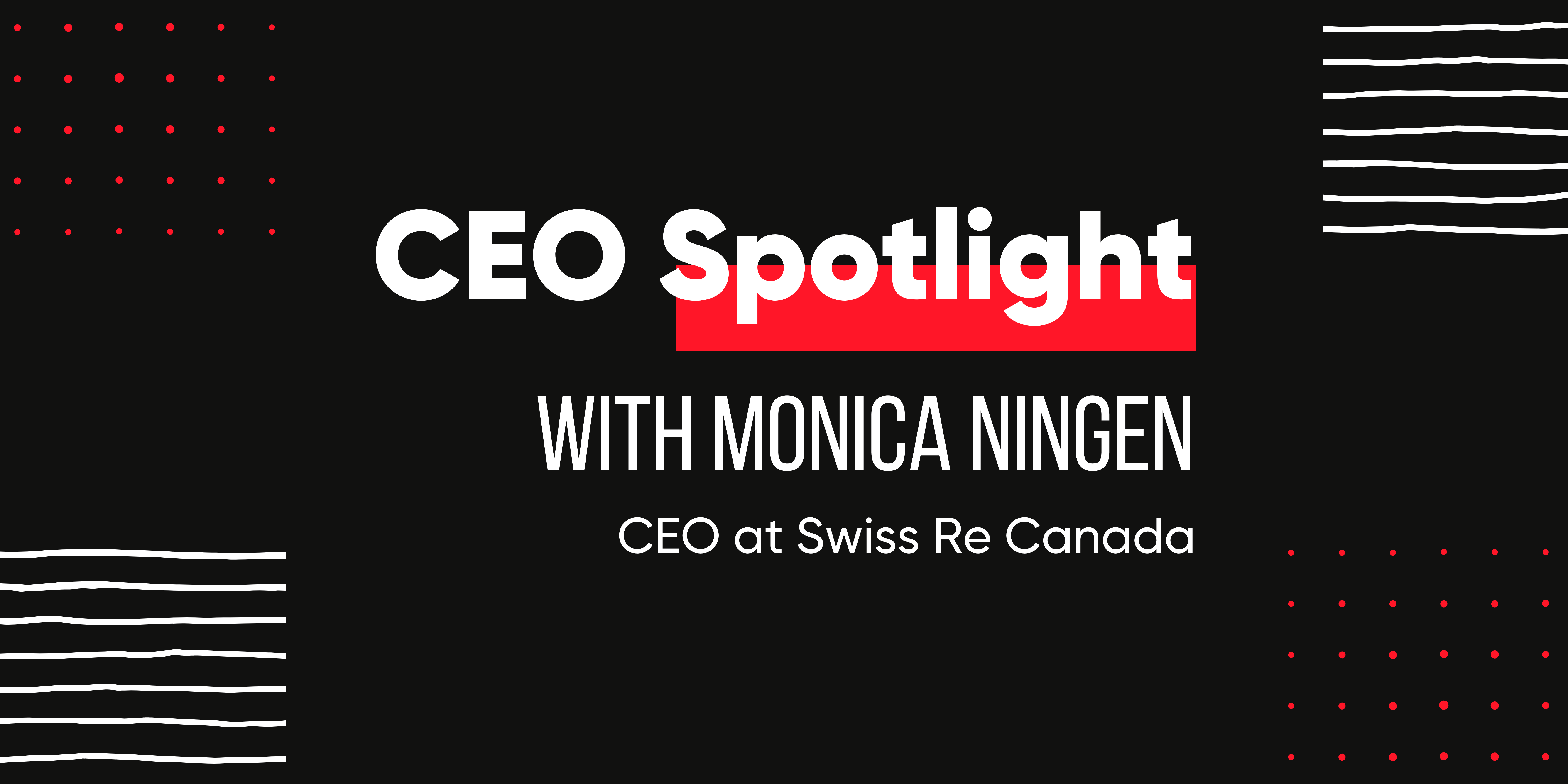  CEO Spotlight: Monica Ningen